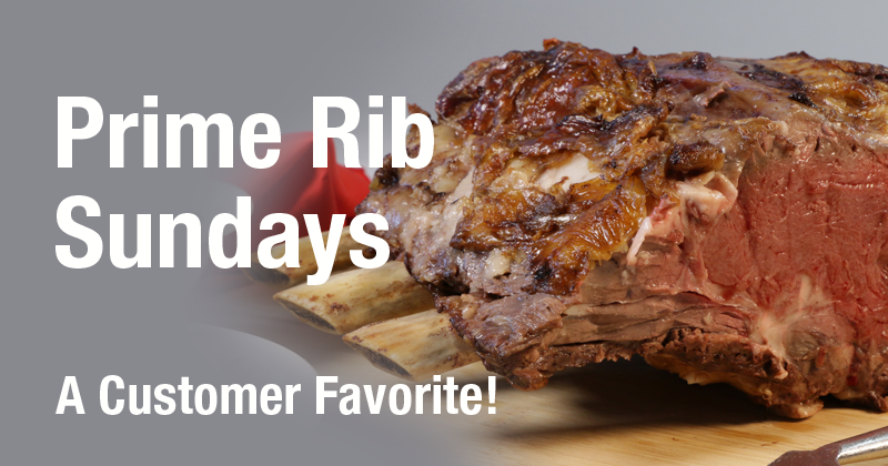 Ben's Prime Rib Sundays... A Customer Favorite!