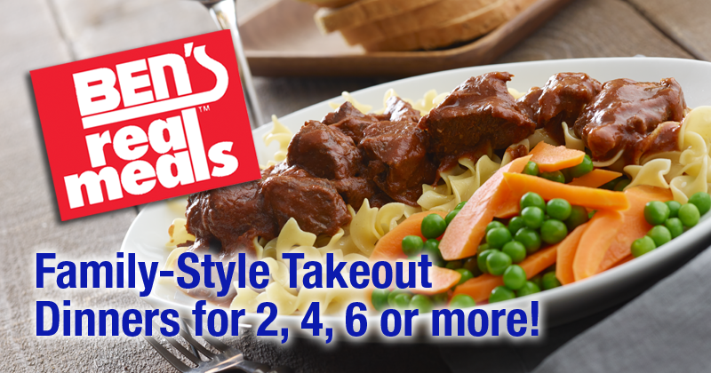 Ben's Real Meals... Family-Style Takeout Dinners for 2, 4, 6 or more!