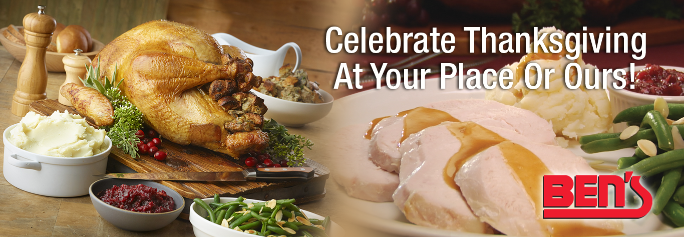 Celebrate Thanksgiving At Your Place Or Ours!