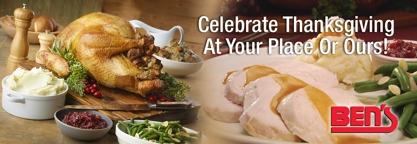 Celebrate Thanksgiving At Your Place or Ours!